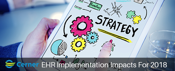 Cerner EHR implementation impacts for 2018