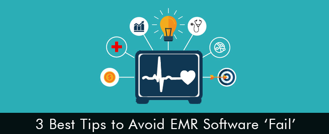 3 Best Tips to Avoid EMR Software Fail