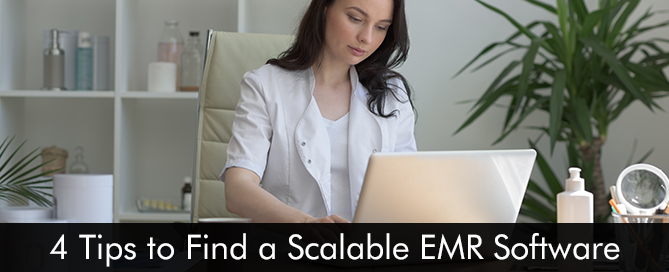 4 Tips to Find a Scalable EMR Software