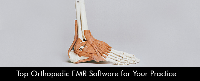 Top Orthopedic EMR Software for Your Practice