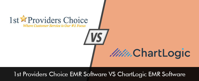 1st Providers Choice EMR Software VS ChartLogic EMR Software