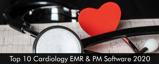 Top 10 Cardiology EMR & PM Software 2020