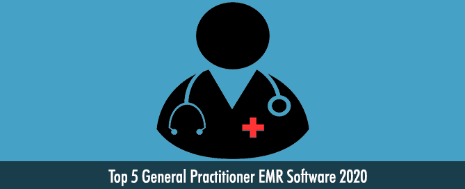 Top 5 General Practitioner EMR Software 2020