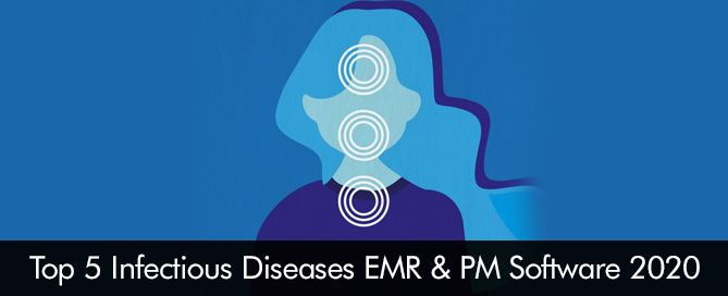 Top 5 Infectious Diseases EMR & PM Software