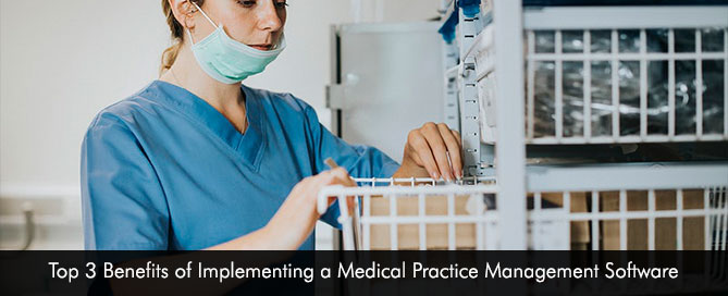 Top 3 Benefits of Implementing a Medical Practice Management Software