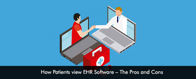 How Patients view EHR Software – The Pros and Cons
