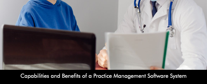 Capabilities and Benefits of a Practice Management Software System