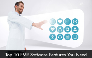 Top 10 EMR Software Features You Need
