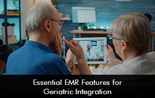 Essential EMR Features for Geriatric Integration
