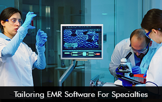 Tailoring EMR Software for Specialties