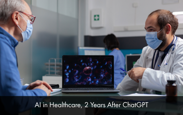 AI in Healthcare, 2 Years After ChatGPT