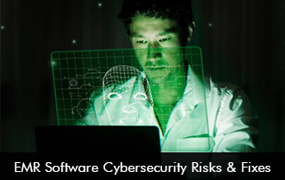 EMR Software Cybersecurity Risks and Fixes