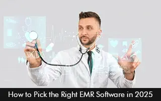 How-to-Pick-the-Right-EMR-Software-in-2025