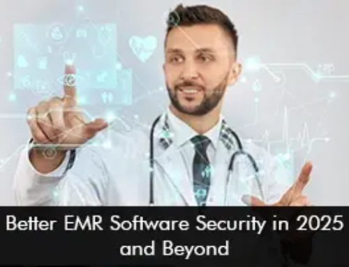 Better EMR Software Security in 2025 and Beyond