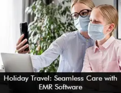 Holiday Travel: Seamless Care with EMR Software