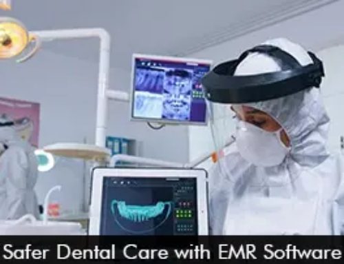 Safer Dental Care with EMR Software