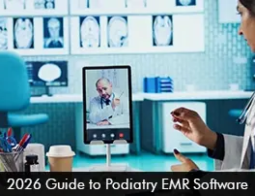 2026 Guide to Podiatry EMR Software