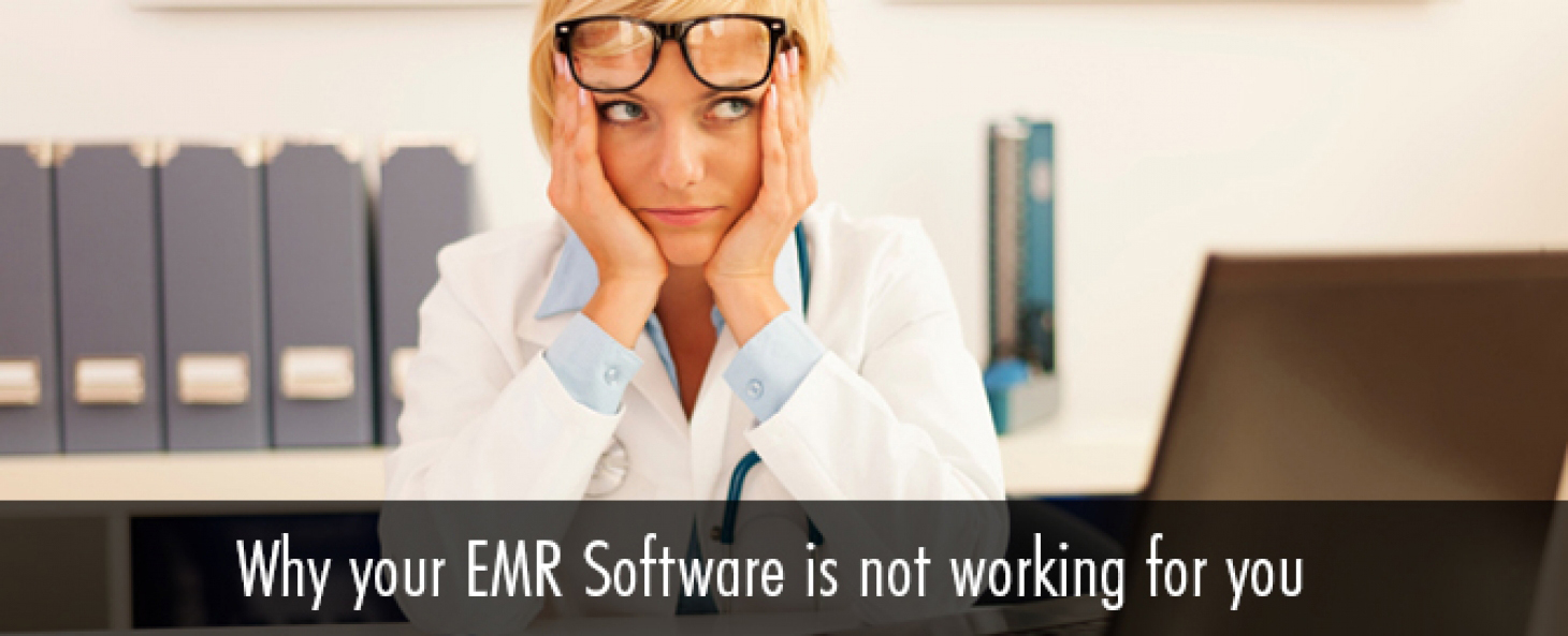 Why your EMR Software is not working for you