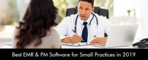 Best EMR & PM Software for Small Practices in 2019
