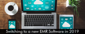 Switching to a new EMR Software in 2019