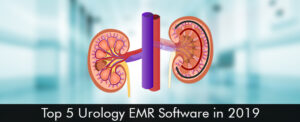 Top 5 Urology EMR Software in 2019