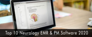 Top 10 Neurology EMR & PM Software 2020