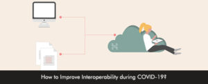 How to Improve Interoperability during COVID-19?