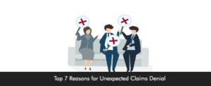 Top 7 Reasons for Unexpected Claims Denial