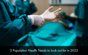 3 Population Health Trends to look out for in 2022