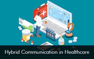 Hybrid Communication in Healthcare