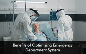 Benefits of Optimizing Emergency Department System