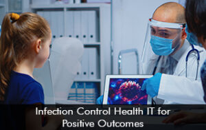 Infection Control Health IT for Positive Outcomes