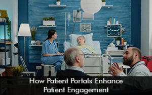 How Patient Portals Enhance Patient Engagement