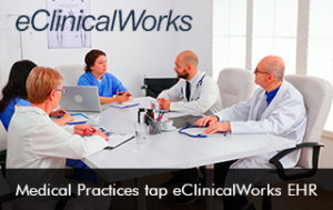 Medical Practices tap eClinicalWorks EHR