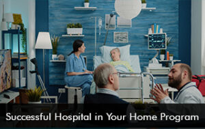 Successful Hospital in Your Home Program