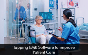 Tapping EMR Software to Improve Patient Care