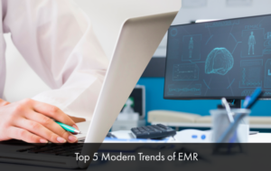 Top 5 Modern Trends of EMR