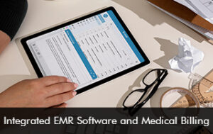 Integrated EMR Software and Medical Billing