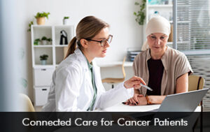 Connected Care for Cancer Patients