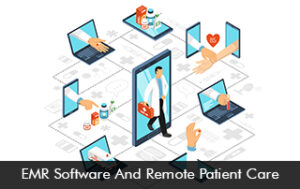 EMR Software And Remote Patient Care