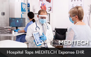 Hospital Taps MEDITECH Expanse EHR