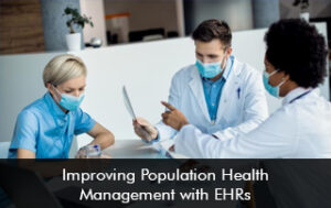 Improving Population Health Management with EHRs