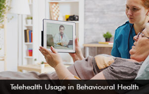 Telehealth Usage in Behavioural Health