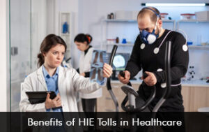 Benefits of HIE Tools in Healthcare