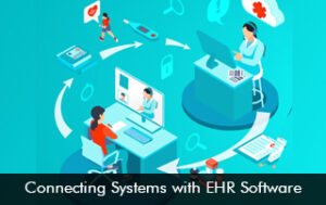 Connecting Systems with EHR Software