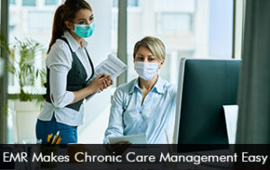 EMR Makes Chronic Care Management Easy