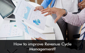 How to Improve Revenue Cycle Management?