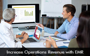 Increase Operations Revenue with EMR