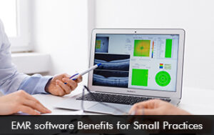 EMR Software Benefits for Small Practices