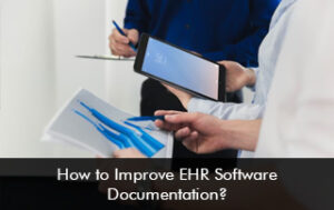 How to improve EHR Software Documentation?